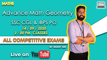 Advance Math Geometry Live Class important for SSC CGL & IBPS PO by Mohit Sir