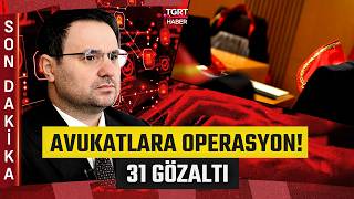 #SONDAKİKA | Kişisel Verileri Yasa Dışı Kullanan Avukatlara Operasyon! 31 Gözaltı Kararı