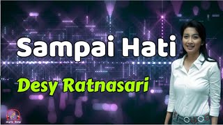 Sampai Hati  -  Desy Ratnasari  (Lirik Lagu)