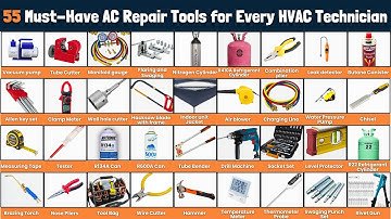 55 Must-Have AC Repair Tools for Every HVAC Technician