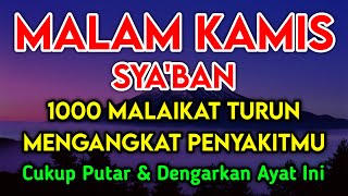SYA'BAN MUSTAJAB DOA PENY3MBUH SEGALA PENY4KIT🤲 INSYAALLAH S4KIT DITUBUHMU S3MBUH DOA SYIFA RUQYAH