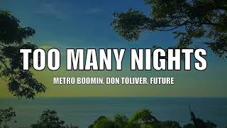 Metro Boomin, Don Toliver, Future - Too Many Nights - Lyrics