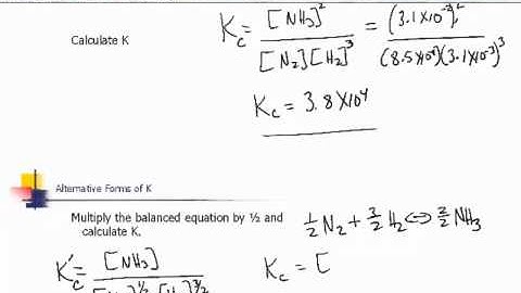 Equilibrium Constant K -depends on balanced reaction