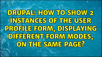 How to show 2 instances of the user profile form, displaying different form modes, on the same...