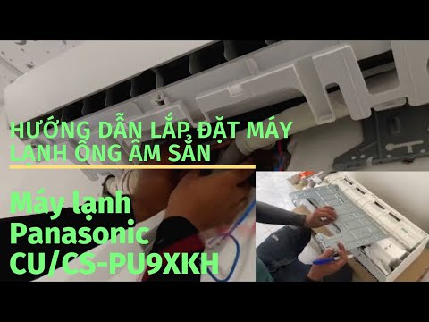 Hướng Dẫn Lắp Đặt Máy Lạnh Ống Âm Máy Lạnh Panasonic