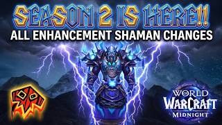 Season 2 is FINALLY HERE - Everything About Enhancement Shaman  - 12.1 Midnight
