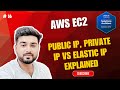 #16 AWS SAA-C03 | EC2 Public IP vs Private IP vs Elastic IP Explained | Networking Basics