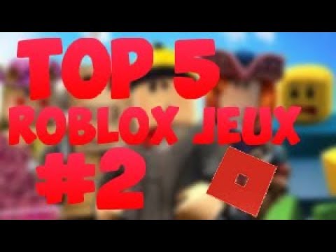 Roblox Top 5 Des Meilleurs Jeux 2 Youtube - meilleur jeux roblox