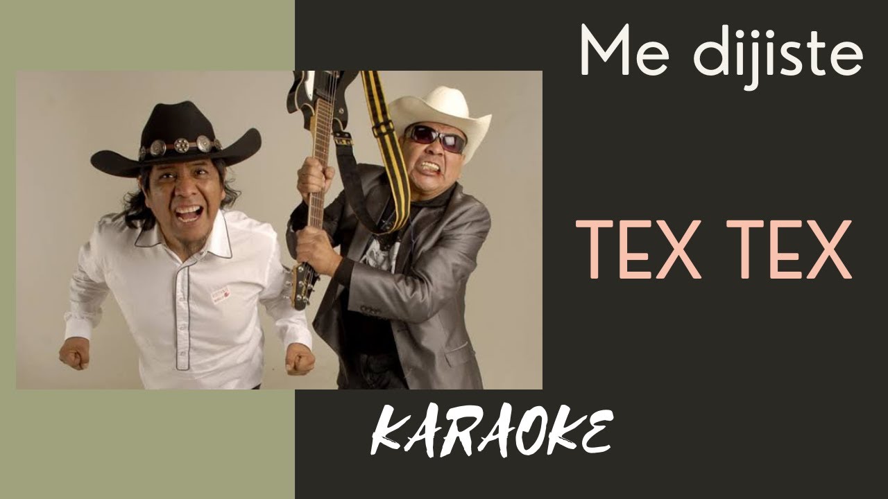 Tex Tex Me Dijiste Karaoke Tex Tex Me Dijiste Karaoke