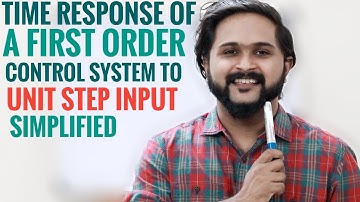 Time Response of A First Order Control System to A Unit Step Signal as Input | Simplified EC 409 KTU