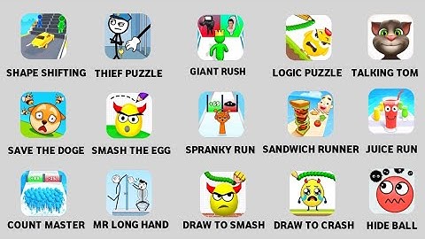Shape shifting,Thief puzzle,Giant Rush, Logic Puzzle,Talking Tom,Save Balls,Spranky run