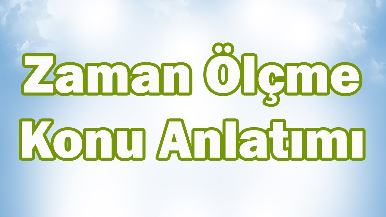 Zaman Olcme Konu Anlatimi 5 Sinif Matematik Youtube