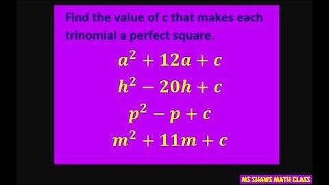 Find the value of c that makes each trinomial a perfect square m^2 + 11m + c and p^2 - p + c