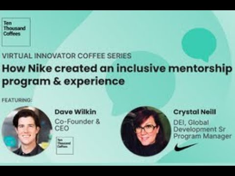 Virtual Innovator Coffee Series: How Nike Created An Inclusive Mentorship Program & Experience