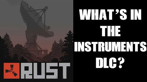 A Quick Look At What You Get In The RUST Instruments Pack DLC (PC) & Is It Worth Buying?