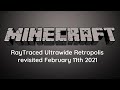 Minecraft - RayTraced Ultrawide Retropolis - February 11th 2021