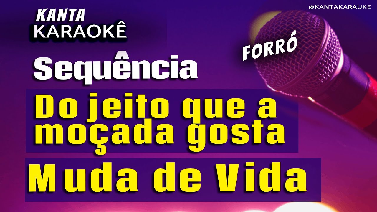 🎤karaokê sequência DO JEITO QUE A MOÇADA GOSTA - MUDA DE VIDA forró  -  Rodrigo Silva