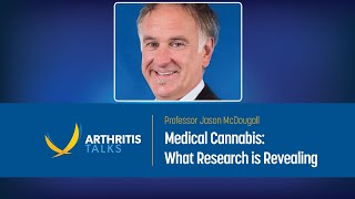 Medical Cannabis: What Research is Revealing | Arthritis Talks