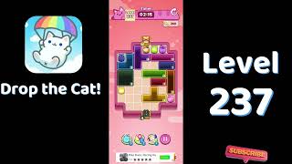 🎮 Drop the Cat! Level 237 Walkthrough | Fun Candy Puzzle Challenge 🐱