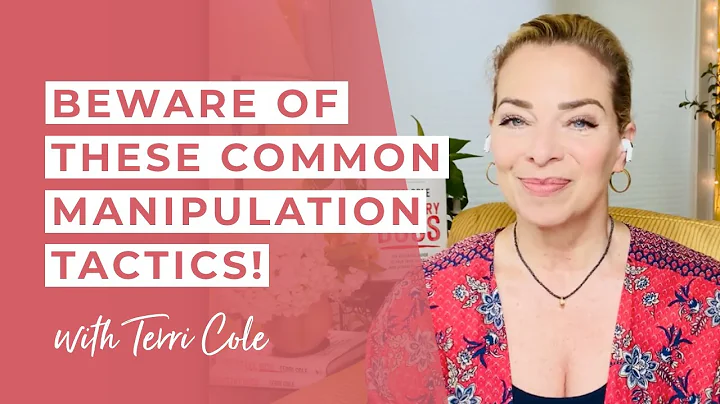 Beware of These Common Manipulation Tactics - Terr...