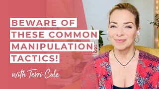 Beware of These Common Manipulation Tactics - Terri Cole