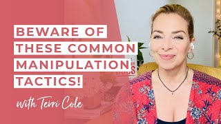 Beware of These Common Manipulation Tactics  Terri Cole