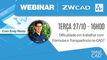 [Webinar ZWCAD] Tem dificuldade em trabalhar com Formulas e Transparência no CAD?