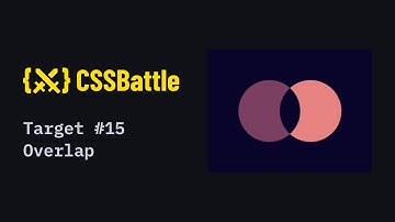 CSS Battle Challenge #15 Solution | Overlap