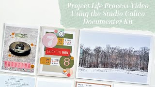 Project Life Process Video - Weeks 7, 8, &amp; 9 Using the Documenter Kit from Studio Calico