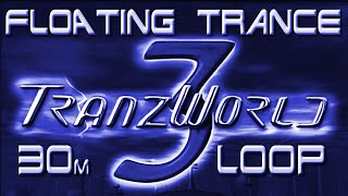 Tranzworld 3 - Floating Loop 30-minute TRIP 4K