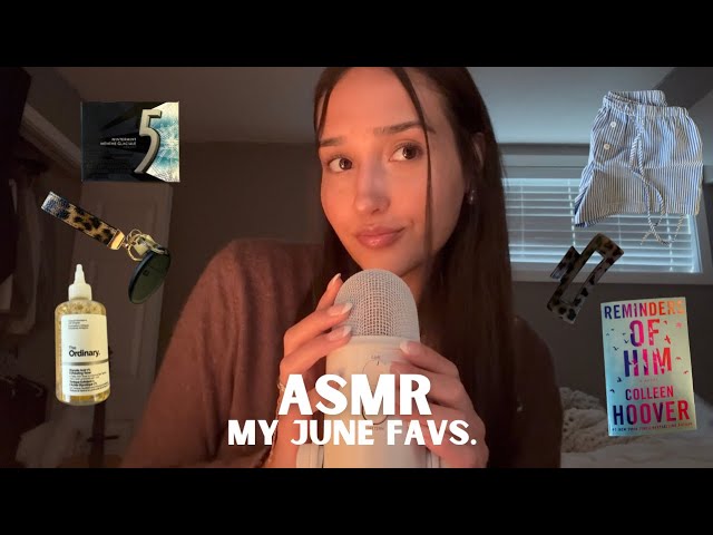 asmr - my June favs (clicky whispers)