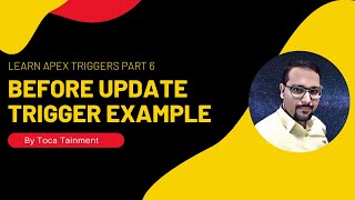 Learn Apex Triggers Part 6 | Before Update Trigger Example |