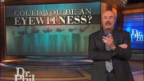 Dr. Phil's Eyewitness Experiment
