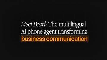 Meet Pearl: The Multilingual AI Phone Agent Transforming Business Communication