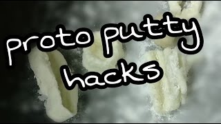 Proto Putty Hacks