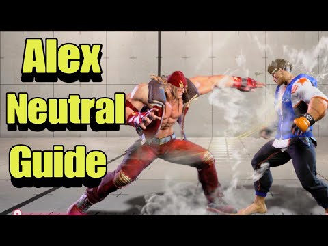 Alex Neutral Guide - Street Fighter 6