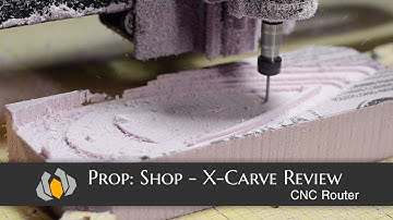 Prop: Shop - X-Carve Review