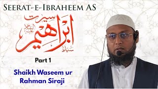 Juma Khutba || Seerat e Ibrahim A.S Part 1 || Shaikh Waseem ur Rahman Siraji 