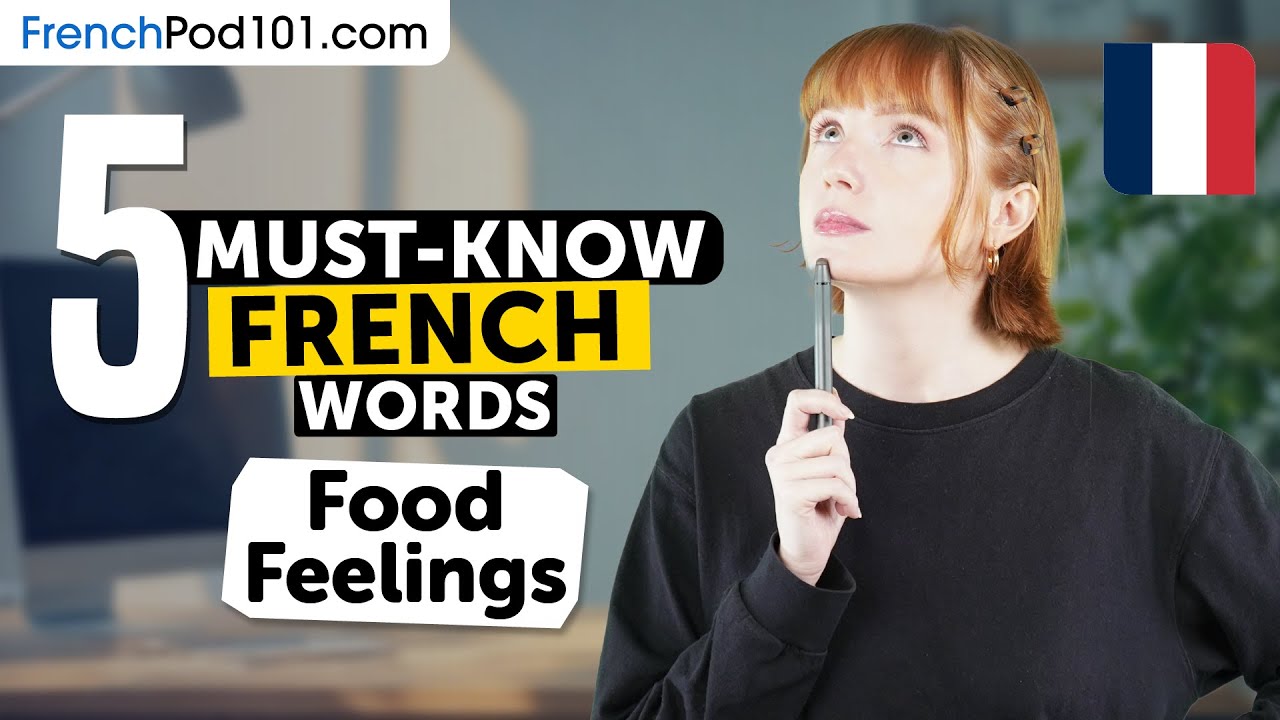5 Must-Know French Words: Food Feelings