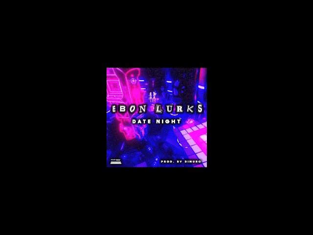 Watch Ebon Lurks - Date Night (produced by Dimuro) on YouTube Watch Ebon Lurks - Date Night (produced by Dimuro) on YouTube