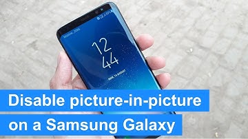 How to disable picture in picture on a Samsung phone