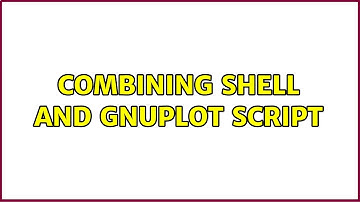 Combining Shell and Gnuplot script