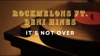 Rockmelons Ft. Deni Hines  - It's Not Over Karaoke Lyric Video (Instrumental,  Backing Track)
