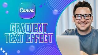 How to Create a Gradient Text Effect in Canva | Quick Guide 2026