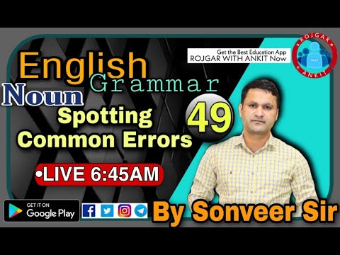 ENGLISH GRAMMAR_NOUN_SPOTTING COMMON ERRORS_Class-49_By Sonveer Sir@LIVE:6:45 am_Rojgar With Ankit|