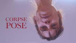 Corpse Pose | Short Film