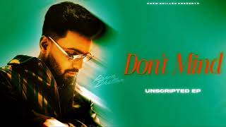 Dont Mind - Prem Dhillon Official Video Unscripted Ep