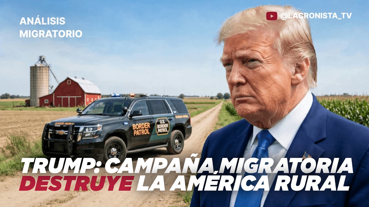 Trump: Campaña migratoria destruye la América rural