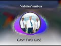 Valalanamboa gasy two gass