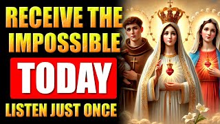 🛑YOUR IMPOSSIBLE MIRACLE ARRIVES TODAY 🙏ST ANTHONY, OUR LADY OF THE IMPOSSIBLE AND LADY OF FATIMA